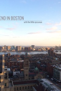 A Weekend in Boston with The Little Epicurean